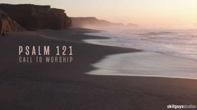 Psalm 121: Call To Worship Version 2