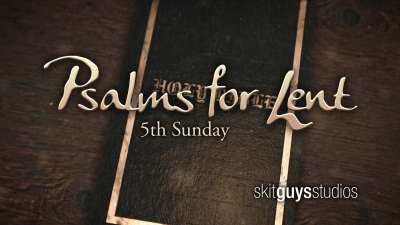 Psalms for Lent - 5th Sunday