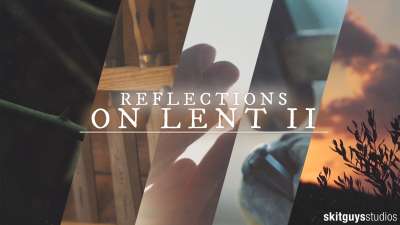Reflections On Lent II