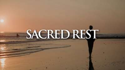 Sacred Rest (Labor Day)
