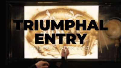 The Best Week Ever: Triumphal Entrys