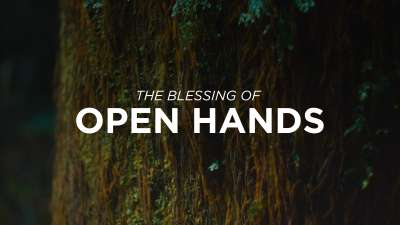 The Blessing of Open Hands