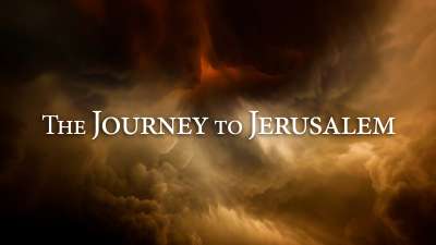 The Journey to Jerusalem (Palm Sunday)