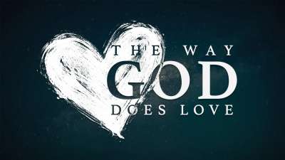 The Way God Does Love