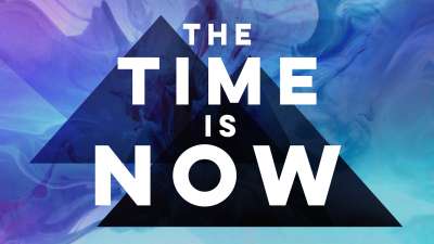 The Time Is Now