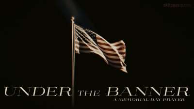 Under The Banner: A Memorial Day Prayer