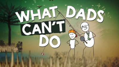 What Dad’s Can’t Do
