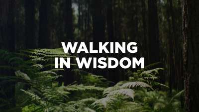 Walking in Wisdom