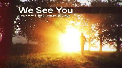 We See You - Happy Father's Day