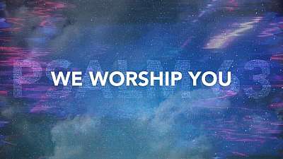 We Worship You (Psalm 63)