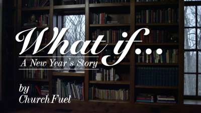 What If Video | Church Fuel