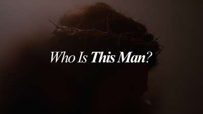 Who Is This Man (Good Friday)