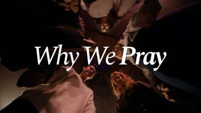 Why We Pray