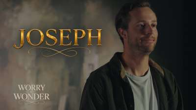 Worry To Wonder: Joseph
