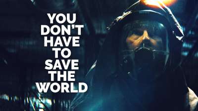 You Don't Have to Save the World