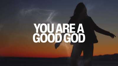 You Are a Good God