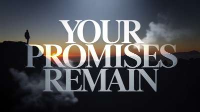 Your Promises Remain