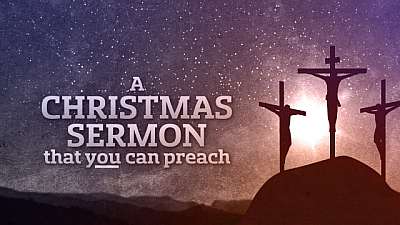 A Christmas Sermon You Can Preach