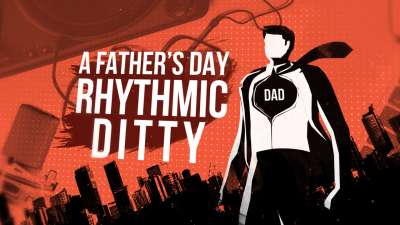 A Father's Day Rhythmic Ditty