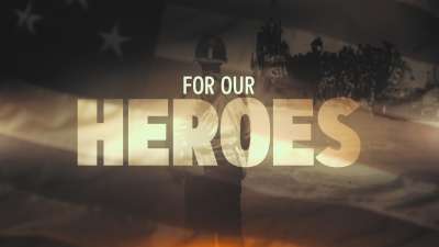 For Our Heroes