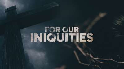 For Our Iniquities (Good Friday)