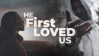He First Loved Us