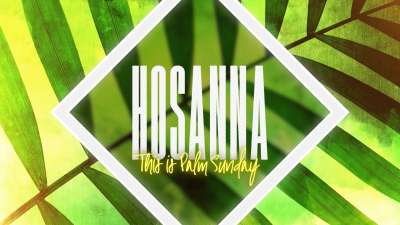 Hosanna (This Is Palm Sunday)