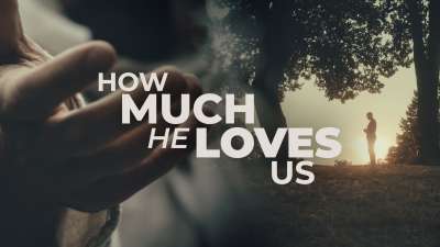 How Much He Loves Us