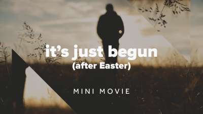 It's Just Begun (After Easter)