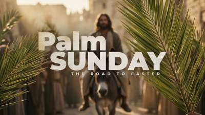 Palm Sunday (The Road To Easter)