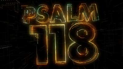 Psalm 118 Worship Intro