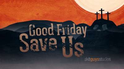 Good Friday: Save Us