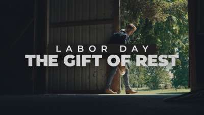 The Gift Of Rest (Labor Day)