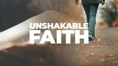 Unshakable Faith