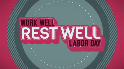 Work Well, Rest Well (Labor Day)