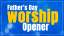 Father’s Day Worship Opener