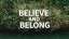 Believe and Belong