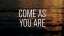 Come As You Are