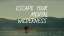 Escape Your Mental Wilderness