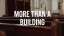 More Than A Building