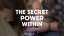 The Secret Power Within