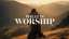 What Is Worship