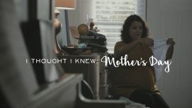 I Thought I Knew Mother's Day