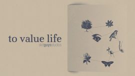To Value Life